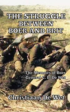 portada The Struggle Between Boer and Brit: The Memoirs of Boer General c. R. De wet (in English)