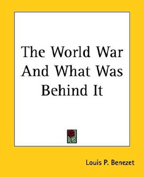 portada the world war and what was behind it (en Inglés)