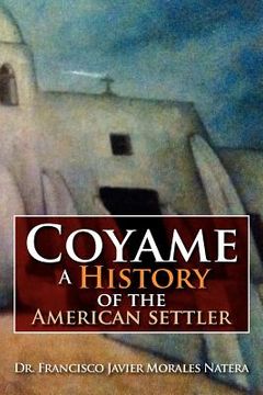 portada coyame a history of the american settler (en Inglés)