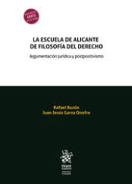 portada La Escuela de Alicante de Filosofía del Derecho. Argumentación Jurídica y Postpositivismo (in Spanish)