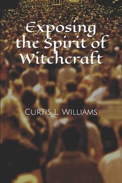 portada Exposing the Spirit of Witchcraft (en Inglés)