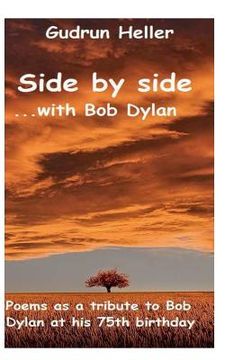 portada Side by side with Bob Dylan: Poems as a tribute to Bob Dylan at his 75th birthday (in English)