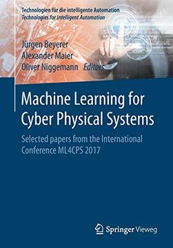 portada Machine Learning for Cyber Physical Systems Selected Papers From the International Conference Ml4Cps 2017 11 Technologien fr die Intelligente Automation (en Inglés)
