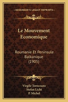 portada Le Mouvement Economique: Roumanie Et Peninsule Balkanique (1905) (en Francés)