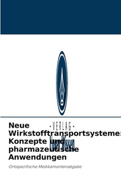 portada Neue Wirkstofftransportsysteme: Konzepte und pharmazeutische Anwendungen (en Alemán)