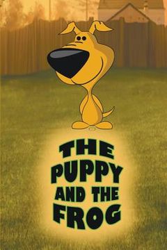 portada The Puppy and the Frog (en Inglés)