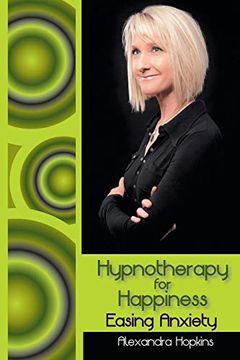portada Hypnotherapy for Happiness: Easing Anxiety (en Inglés)