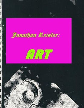 portada Jonathan Reisler: Art (en Inglés)