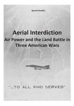 portada Aerial Interdiction: Air Power and the Land Battle in Three American Wars (en Inglés)