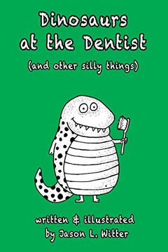 portada Dinosaurs at the Dentist (And Other Silly Things) (in English)
