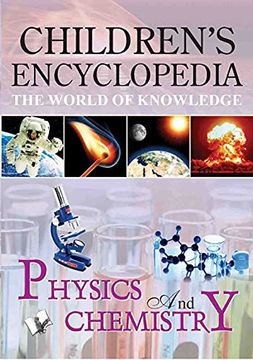 portada Children'S Encyclopedia - Physics and Chemistry: Reinforcing What Children in Schools in Physics & Chemistry (en Inglés)
