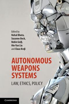 portada Autonomous Weapons Systems: Law, Ethics, Policy (en Inglés)