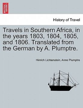 portada travels in southern africa, in the years 1803, 1804, 1805, and 1806. translated from the german by a. plumptre. (en Inglés)