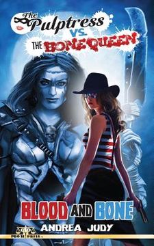 portada The Pulptress Versus The Bone Queen: Blood and Bone (in English)