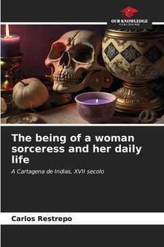 portada The being of a woman sorceress and her daily life (en Inglés)