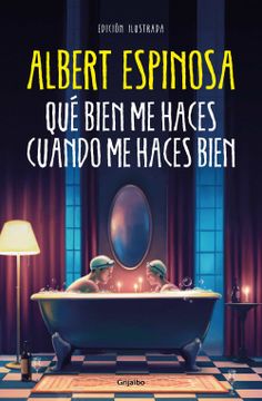 portada Qué Bien Me Haces Cuando Me Haces Bien / How Well You Do Me When You Do Me Well (in Spanish)