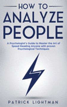 portada How to Analyze People: A Psychologist's Guide to Master the art of Speed Reading Anyone With Proven Psychological Techniques. Unlock Your Personal Superpower to Quickly Read any Person Like a Book! (in English)