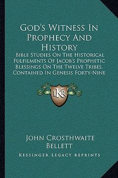 portada god's witness in prophecy and history: bible studies on the historical fulfilments of jacob's prophetic blessings on the twelve tribes, contained in g (in English)