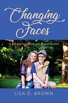 portada Changing Faces: A Journey of Hope and Perseverance (en Inglés)