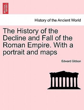 portada the history of the decline and fall of the roman empire. with a portrait and maps (en Inglés)