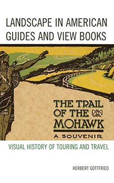 portada Landscape in American Guides and View Books: Visual History of Touring and Travel (en Inglés)