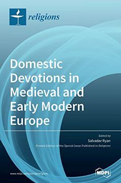 portada Domestic Devotions in Medieval and Early Modern Europe (en Inglés)