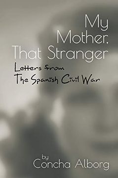 portada My Mother, That Stranger: Letters From the Spanish Civil war (Canada Blanch (en Inglés)