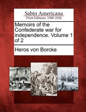 portada memoirs of the confederate war for independence. volume 1 of 2 (en Inglés)