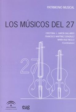 portada Los Músicos del 27 (En coedición con la Consejería de Cultura de la Junta de Andalucía)