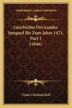portada Geschichte Des Landes Stargard Bis Zum Jahre 1471, Part 1 (1846) (in German)