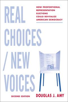portada Real Choices / new Voices: How Proportional Representation Elections Could Revitalize American Democracy (en Inglés)