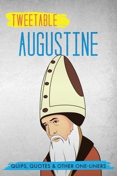 portada Tweetable Augustine: Quips, Quotes & Other One-Liners (en Inglés)