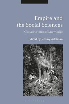 portada Empire and the Social Sciences: Global Histories of Knowledge (en Inglés)