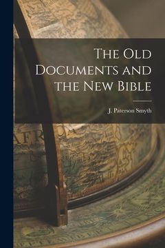portada The Old Documents and the New Bible (en Inglés)