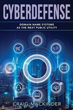 portada Cyberdefense: Domain Name Systems as the Next Public Utility 
