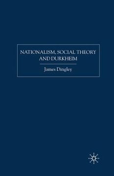 portada Nationalism, Social Theory and Durkheim (en Inglés)