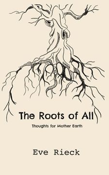 portada The Roots of All: Thoughts for Mother Earth