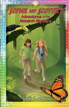 portada Sophie and Scottie's Adventures of the Monarch Mystery (en Inglés)