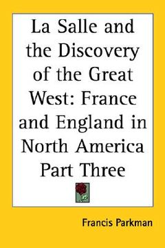 portada la salle and the discovery of the great west: france and england in north america part three (en Inglés)