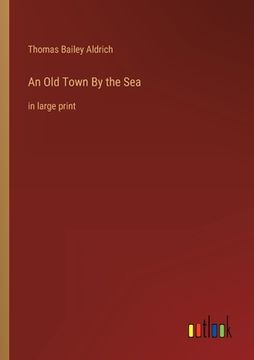 portada An Old Town By the Sea: in large print 
