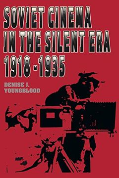 portada Soviet Cinema in the Silent Era, 1918-1935 (Texas Film and Media Studies Series) (in English)
