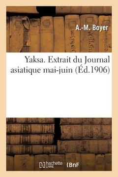 portada Yaksa. Extrait Du Journal Asiatique Mai-Juin 1906 (in French)