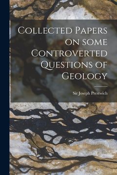 portada Collected Papers on Some Controverted Questions of Geology