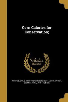 portada Corn Calories for Conservation; (en Inglés)
