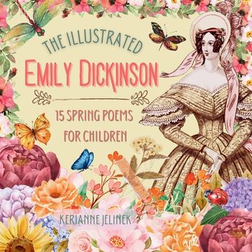 portada The Illustrated Emily Dickinson: 15 Spring Poems for Children (en Inglés)