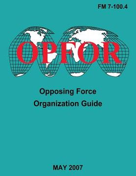 portada Opposing Force Organization Guide (FM 7-100.4) (en Inglés)