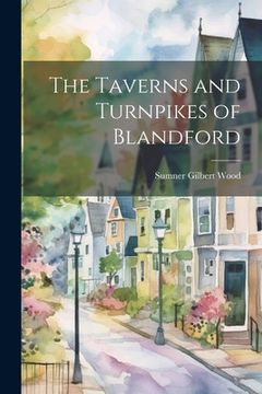 portada The Taverns and Turnpikes of Blandford (en Inglés)