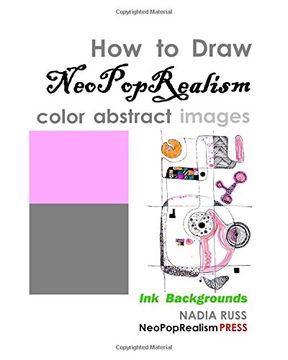 portada How to Draw Neopoprealism Color Abstract Images: Ink Backgrounds (in English)