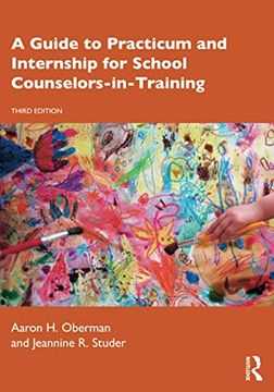 portada A Guide to Practicum and Internship for School Counselors-In-Training (en Inglés)