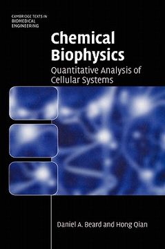 portada Chemical Biophysics Hardback: Quantitative Analysis of Cellular Systems (Cambridge Texts in Biomedical Engineering) (en Inglés)